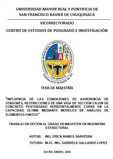 INFLUENCIA DE LAS CONDICIONES DE ADHERENCIA DE TENDONES, RESTRICCIONES DE UNA VIGA DE SECCIÓN CAJÓN DE CONCRETO POSTENSADO HORIZONTALMENTE CURVA EN LA CAPACIDAD ÚLTIMA MEDIANTE MODELOS DE ANÁLISIS DE ELEMENTOS FINITOS