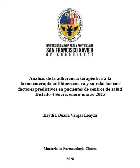  Análisis de la adherencia terapéutica a la farmacoterapia antihipertensiva y su relación con factores predictivos en pacientes de centros de salud Distrito 4 Sucre, enero-marzo 2025