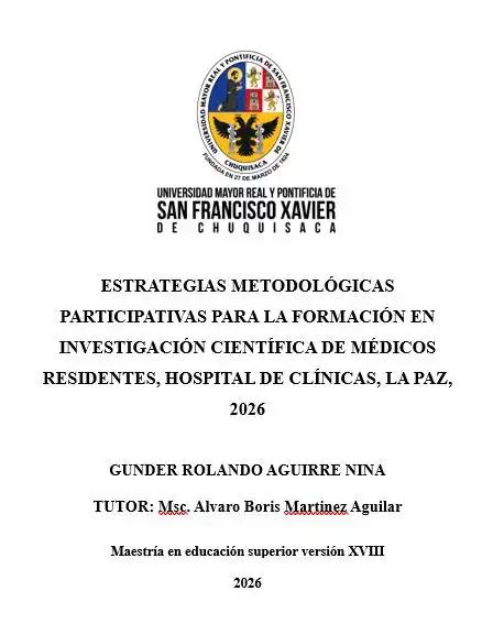 ESTRATEGIAS METODOLÓGICAS PARTICIPATIVAS PARA LA FORMACIÓN EN INVESTIGACIÓN CIENTÍFICA DE MÉDICOS RESIDENTES, HOSPITAL DE CLÍNICAS, LA PAZ, 2026