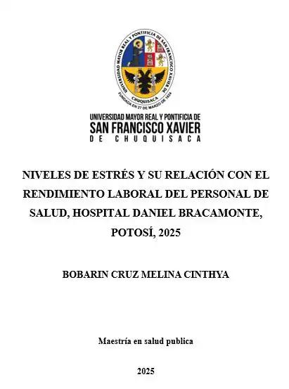  NIVELES DE ESTRÉS Y SU RELACIÓN CON EL RENDIMIENTO LABORAL DEL PERSONAL DE SALUD, HOSPITAL DANIEL BRACAMONTE, POTOSÍ, 2025