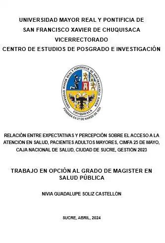  RELACIÓN ENTRE EXPECTATIVAS Y PERCEPCIÓN SOBRE EL ACCESO A LA ATENCIÓN EN SALUD, PACIENTES ADULTOS MAYORES, CIMFA 25 DE MAYO, CAJA NACIONAL DE SALUD, CIUDAD DE SUCRE, GESTIÓN 2023