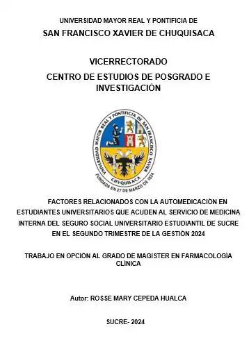 	FACTORES RELACIONADOS CON LA AUTOMEDICACIÓN EN ESTUDIANTES UNIVERSITARIOS QUE ACUDEN AL SERVICIO DE MEDICINA INTERNA DEL SEGURO SOCIAL UNIVERSITARIO ESTUDIANTIL DE SUCRE EN EL SEGUNDO TRIMESTRE DE LA GESTIÓN 2024